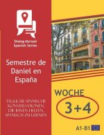 Tägliche spanische Konversationen, die Ihnen helfen, Spanisch zu lernen - Woche 3/Woche 4: Semestre de Daniel en Espa?a