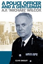 A Police Officer and a Gentleman: AF 'Michael' Wilcox