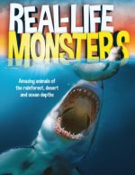 Real Life Monsters: Amazing Monster-Like Animals of the Rainforest, Desert