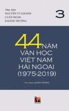 44 Nam Van Hoc Viet Nam Hai Ngoai (1975-2019) - Tap 3