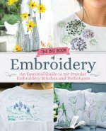 Big Book of Embroidery: 250 Stitches with 29 Creative Projects