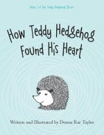 How Teddy Hedgehog Found His Heart