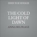 The Cold Light of Dawn