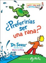 Preferirias ser una rana? (Would You Rather Be a Bullfrog? Spanish Edition)
