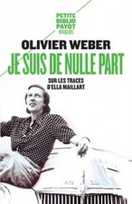 Je suis de nulle part : Sur les traces d'Ella Maillart