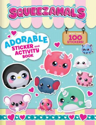 Squeezamals: Adorable Sticker and Activity Book: More Than 100 Stickers
