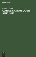 Canalisation oder Abfuhr?