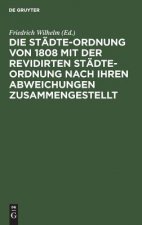 Stadte-Ordnung von 1808 mit der revidirten Stadte-Ordnung nach ihren Abweichungen zusammengestellt