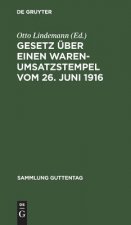 Gesetz uber einen Warenumsatzstempel vom 26. Juni 1916