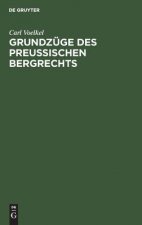Grundzuge des preussischen Bergrechts
