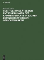 Rechtsgrundsatze der Entscheidungen des Kammergerichts in Sachen der nichtstreitigen Gerichtsbarkeit