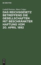 Reichsgesetz betreffend die Gesellschaften mit beschrankter Haftung vom 20. April 1892