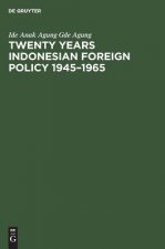 Twenty years Indonesian foreign policy 1945-1965