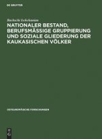Nationaler Bestand, berufsmassige Gruppierung und soziale Gliederung der kaukasischen Voelker