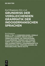 Vorbemerkungen, verbale Komposita, Augment, reduplizierte Verbalbildungen, die Tempusstamme im Allgemeinen, Prasens und starker Aorist, die s-Aoriste,