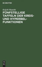 Funfstellige Taffeln der Kreis- und Hyperbelfunktionen
