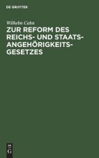 Zur Reform Des Reichs- Und Staatsangehoerigkeitsgesetzes
