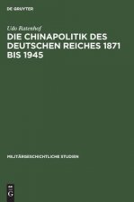 Chinapolitik des Deutschen Reiches 1871 bis 1945