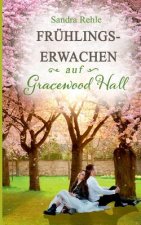 Fruhlingserwachen auf Gracewood Hall