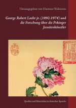 George Robert Loehr jr. (1892-1974) und die Forschung uber die Pekinger Jesuitenkunstler