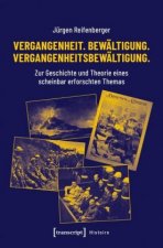 Vergangenheit. Bewältigung. Vergangenheitsbewältigung.