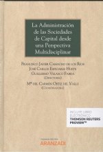 LA ADMINISTRACIÓN DE LAS SOCIEDADES DE CAPITAL DESDE UNA PERSPECTIVA MULTIDISCIP