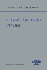 Teatro clasico español, el: ayer y hoy