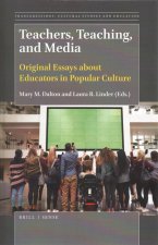 Teachers, Teaching, and Media: Original Essays about Educators in Popular Culture