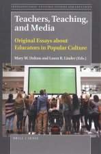 Teachers, Teaching, and Media: Original Essays about Educators in Popular Culture