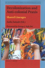 Decolonization and Anti-Colonial Praxis: Shared Lineages