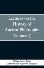 Lectures on the History of Ancient Philosophy (Volume I)