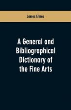 general and bibliographical dictionary of the fine arts