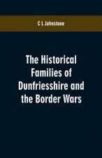 Historical Families of Dunfriesshire and the Border Wars