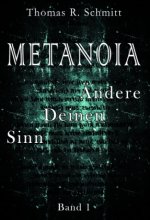 METANOIA - Ändere Deinen Sinn - Band 1