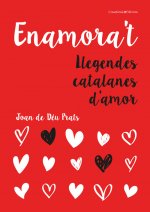 Enamora't : Llegendes catalanes d'amor
