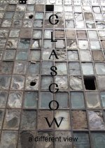 Glasgow - a different view / UK Version (Wall Calendar 2020 DIN A3 Portrait)