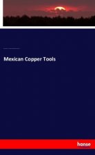 Mexican Copper Tools