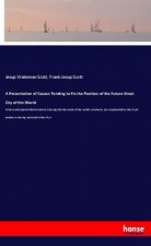 A Presentation of Causes Tending to Fix the Position of the Future Great City of the World