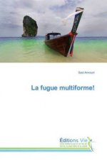 La fugue multiforme!