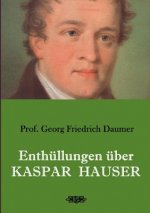 Enthullungen uber Kaspar Hauser