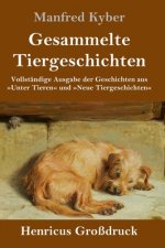 Gesammelte Tiergeschichten (Grossdruck)