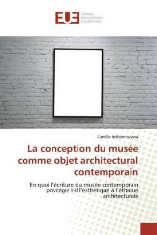 conception du musee comme objet architectural contemporain