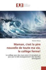 Maman, c'est la pire nouvelle de toute ma vie, le coll?ge ferme!