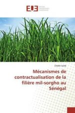 Mecanismes de contractualisation de la filiere mil-sorgho au Senegal