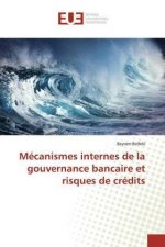 Mécanismes internes de la gouvernance bancaire et risques de crédits