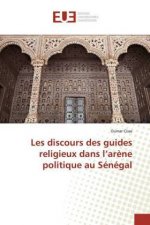 Les discours des guides religieux dans l?ar?ne politique au Sénégal