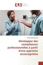 Développer des compétences professionnelles ? partir d'une approche sociocognitive