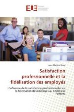 Satisfaction professionnelle et la fidelisation des employes