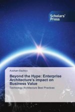 Beyond the Hype: Enterprise Architecture's impact on Business Value