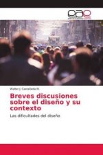 Breves discusiones sobre el dise?o y su contexto